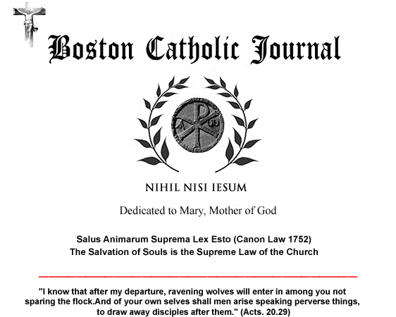 Boston Catholic Journal - Critical Catholic Commentary in the Twilight of Reason