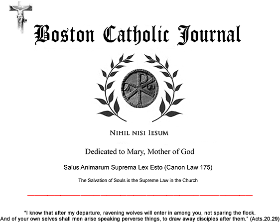 Boston Catholic Journal - Critical Catholic Commentary in the Twilight of Reason