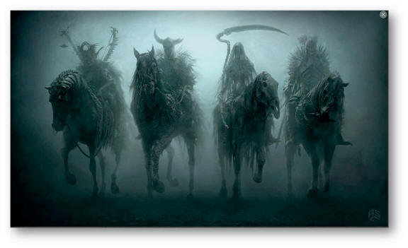 The Four Horsemen of the Apocalypse:  Conquest, War, Famine, and Death