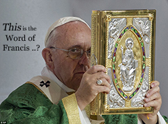 This is the word of Francis...?