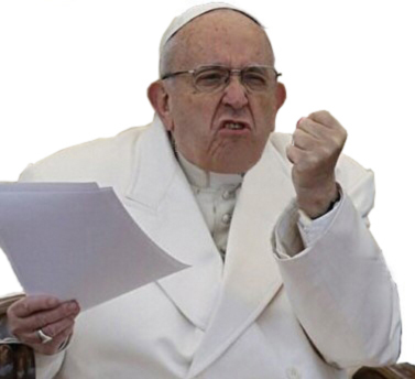 Jorge Bergoglio "Francis" fist clenched in anger